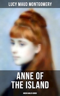 ANNE OF THE ISLAND (Green Gables Series) - Lucy Maud Montgomery - ebook