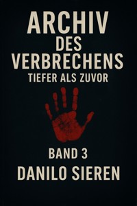 Archiv des Verbrechens Band 3 - Danilo Sieren - ebook