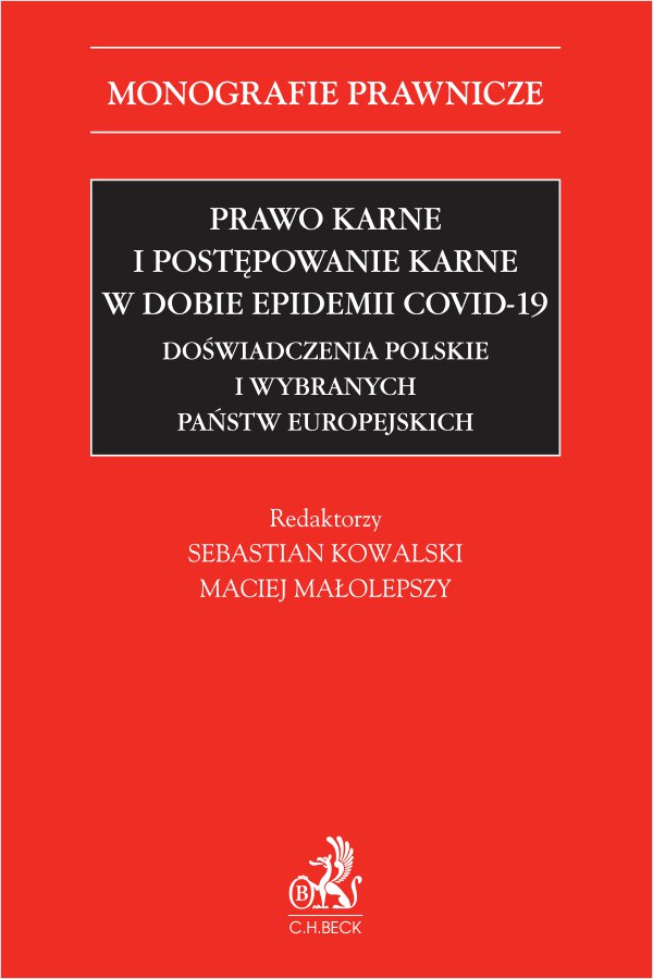 Okładka:Prawo karne i postępowanie karne w dobie epidemii COVID-19. Doświadczenia polskie i wybranych państw europejskich 