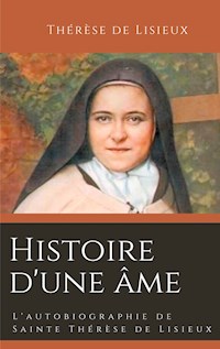 Histoire d'une âme - Thérèse de Lisieux - ebook