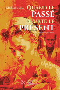 Quand le passé heurte le présent - Gisèle Viau - ebook