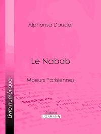 Le Nabab - Alphonse Daudet - ebook
