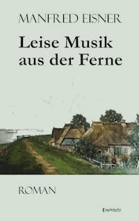 Leise Musik aus der Ferne - Manfred Eisner - ebook