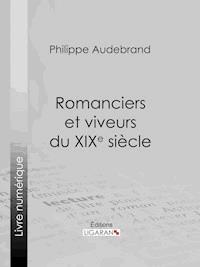 Romanciers et viveurs du XIXe siècle - Philibert Audebrand - ebook