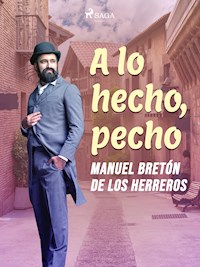 A lo hecho, pecho - Manuel Bretón de los Herreros - ebook