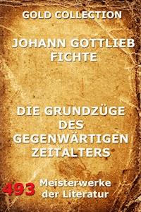 Die Grundzüge des gegenwärtigen Zeitalters - Johann Gottlieb Fichte - ebook