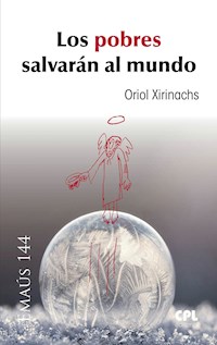 Los pobres salvarán al mundo - Oriol Xirinachs Benavent - ebook