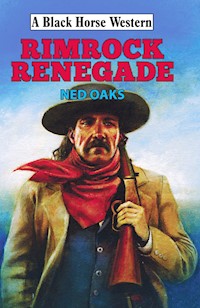 Rimrock Renegade - Ned Oaks - ebook
