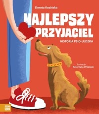 Najlepszy przyjaciel Historia psio-ludzka - Dorota Kozińska - książka