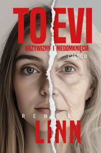 " TO Evi, Krzywizny i niedomknięcia" Część II - Renee Linn  - ebook