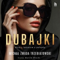Dubajki. Między luksusem a pułapką - Żmuda-Trzebiatowski Michał - ebook + audiobook