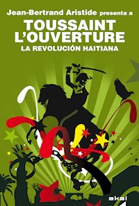 Toussaint L'Ouverture. La Revolución haitiana - Jean-Bertrand Aristide - ebook
