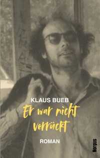 Er war nicht verrückt - Klaus Bueb - ebook