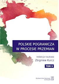 Polskie Pogranicza w procesie przemian Tom 5 -  - książka