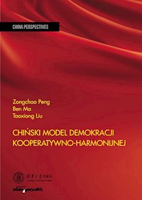 Chiński model demokracji kooperatywno-harmonijnej - Zongchao Peng, Ben Ma, Taoxiong Liu - książka