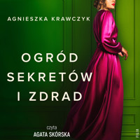 Ogród sekretów i zdrad - Agnieszka Krawczyk - ebook + audiobook + książka