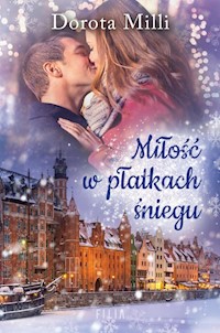 Miłość w płatkach śniegu - Dorota Milli - książka
