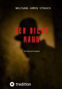 Der dicke Mann - Wolfgang Armin Strauch - ebook