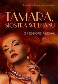 Tamara, siostra wulkanu - Musiał Grzegorz - ebook + audiobook + książka