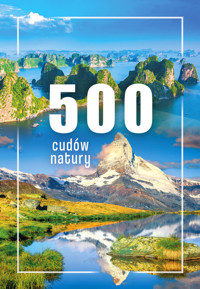 500 cudów natury - Bronowski Jacek, Jaskulski Marcin, Kupczyk Marta - książka