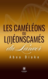 Les caméléons ou l(i)éonscamés du Lanver - Abou Diako - ebook
