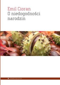 O niedogodności narodzin - Emil Cioran - książka
