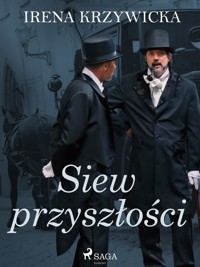 Skuci i wolni. Siew przyszłości - Irena Krzywicka - ebook