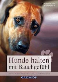 Hunde halten mit Bauchgefühl - Kathrin Schar - ebook