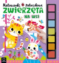 Zwierzęta na wsi. Paluszkowe malowanki - Agata Kaczyńska - książka