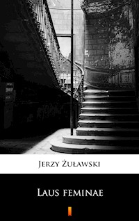 Laus feminae - Jerzy Żuławski - ebook