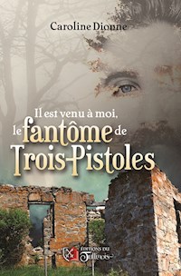 Il est venu à moi, le fantôme de Trois-Pistoles - Caroline Dionne - ebook