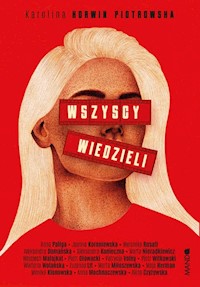 Wszyscy wiedzieli - Karolina Korwin-Piotrowska - ebook + audiobook + książka