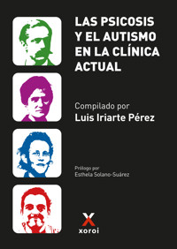 Las psicosis y el autismo en la clínica actual - Luis Iriarte Pérez - ebook