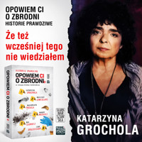 Opowiem ci o zbrodni 5. Że też wcześniej tego nie wiedziałem - Katarzyna Grochola - ebook + audiobook