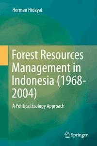 Forest Resources Management in Indonesia (1968-2004) - Herman Hidayat - ebook