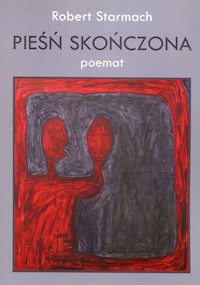 Pieśń skończona Poemat - Starmach Robert - książka