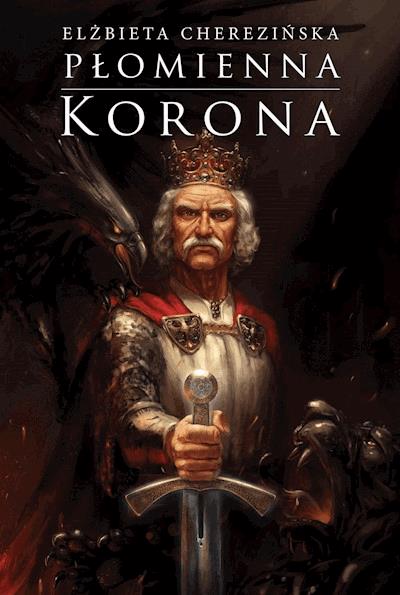 Okładka książki Płomienna korona. Odrodzone królestwo