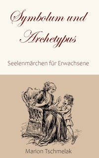 Symbolum und Archetypus - Marion Tschmelak - ebook