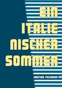 Ein italienischer Sommer - Jonathan Pielmayer - ebook