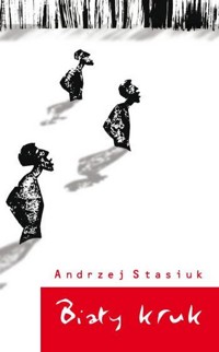 Biały kruk - Andrzej Stasiuk - ebook + książka