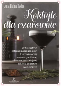 Koktajle dla czarownic - Julia Halina Hadas - książka