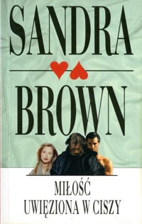 Miłość uwięziona w ciszy - Sandra Brown - ebook