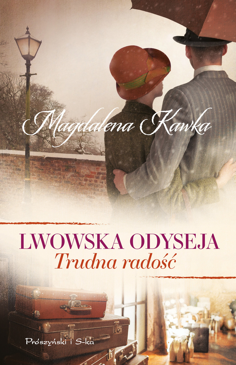Trudna radość. Seria Lwowska odyseja. Tom 4 - Magdalena Kawka - książka