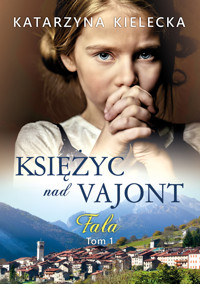 Fala. Dylogia Księżyc nad Vajont. Tom 1 - Katarzyna Kielecka - książka