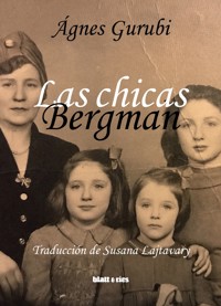 Las chicas Bergman - Ágnes Gurubi - ebook