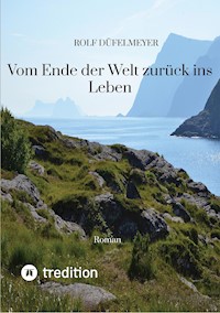 Vom Ende der Welt zurück ins Leben - Rolf Düfelmeyer - ebook