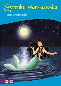 Syrenka warszawska i inne legendy polskie - zbiorowa praca - książka