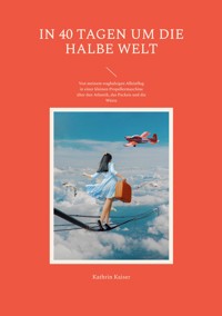 In 40 Tagen um die halbe Welt - Kathrin Kaiser - ebook