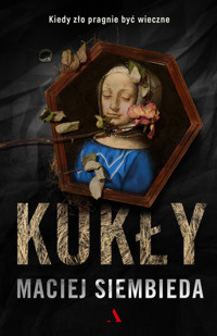 Kukły. Cykl z Jakubem Kanią. Tom 4 - Maciej Siembieda - ebook + audiobook + książka
