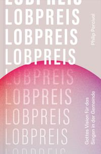Lobpreis - Philip Percival - ebook